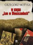 W kręgu 'Łun w Bieszczadach'. Autor: Grzegorz Motyka. Dadada.pl Okładka książki W kręgu 'Łun w Bieszczadach'