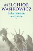 Okładka książki W ślady Kolumba. Atlantyk-Pacyfik - M. Wańkowicz