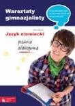 Okładka książki Warsztaty gimnazjalisty Język niemiecki Pisanie efektywne