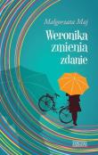 Weronika zmienia zdanie. Autor: Majewska-Meyers Małgorzata. Dadada.pl Okładka książki Weronika zmienia zdanie