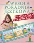 Wesoła poradnia językowa. Frazeologia w małym.... Autor: Nosowska. Dadada.pl Okładka książki Wesoła poradnia językowa. Frazeologia w małym...
