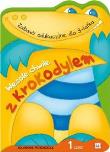 Okładka książki Wesołe chwile z krokodylem część 1 Zabawy edukacyjne dla 3-latka