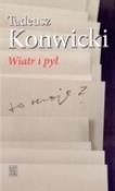 Wiatr i pył. Autor: Konwicki Tadeusz. Dadada.pl Okładka książki Wiatr i pył