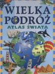 Wielka podróż. Atlas świata. Autor: Martyna Olszewska. Dadada.pl Okładka książki Wielka podróż. Atlas świata