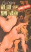 Wielkie nimfomanki. Autor: Watała Elwira. Dadada.pl Okładka książki Wielkie nimfomanki
