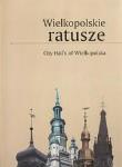 Okładka książki Wielkopolskie ratusze