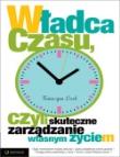 Okładka książki Władca czasu, czyli skuteczne zarządzanie własnym życiem