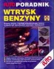 Wtrysk benzyny. Autoporadnik. Autor: praca zbiorowa. Dadada.pl Okładka książki Wtrysk benzyny. Autoporadnik