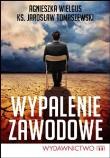 Wypalenie zawodowe. Autor: Wielgus Agnieszka, Tomaszewski Jarosław. Dadada.pl Okładka książki Wypalenie zawodowe
