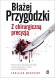 Okładka książki Z chirurgiczną precyzją