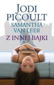 Z innej bajki - Jodi Picoult, Samantha van Leer. Autor: Picoult Jodi, Samantha van Leer. Dadada.pl Okładka książki Z innej bajki - Jodi Picoult, Samantha van Leer