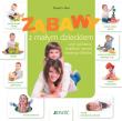 Zabawy z małym dzieckiem. Autor: Wendy S. Masi. Dadada.pl Okładka książki Zabawy z małym dzieckiem