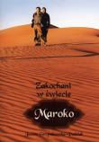 Zakochani w świecie. Maroko. Autor: Grzymkowska-Podolak Joanna. Dadada.pl Okładka książki Zakochani w świecie. Maroko