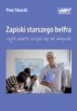 Zapiski starszego belfra czyli warto uczyć się od innych. Autor: Sikorski Piotr M.. Dadada.pl Okładka książki Zapiski starszego belfra czyli warto uczyć się od innych