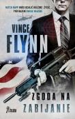 Zgoda na zabijanie. Autor: Flynn Vince. Dadada.pl Okładka książki Zgoda na zabijanie