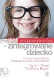 Zintegrowany mózg - zintegrowane dziecko. Autor: DANIEL J. SIEGIEL, Tina Payne-Bryson. Dadada.pl Okładka książki Zintegrowany mózg - zintegrowane dziecko
