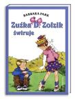Zuźka Zołzik świruje. Autor: Park Barbara. Dadada.pl Okładka książki Zuźka Zołzik świruje