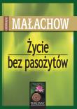 Życie bez pasożytów. Autor: Giennadij Małachow. Dadada.pl Okładka książki Życie bez pasożytów