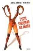 Życie skrojone na miarę. Autor: Janusz Leon Wiśniewski. Dadada.pl Okładka książki Życie skrojone na miarę
