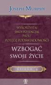 Wzbogać swoje życie. Autor: Joseph Murphy. Dadada.pl Okładka książki  Wzbogać swoje życie