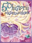 50 historii o księżniczkach opowieści pełne.... Autor: Tig Thomas. Dadada.pl Okładka książki 50 historii o księżniczkach opowieści pełne...