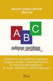 ABC pedagoga specjalnego. Autor: Tomkiewicz-Bętkowska Aleksandra, Krztoń Alicja. Dadada.pl Okładka książki ABC pedagoga specjalnego