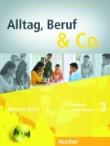 Alltag Beruf & Co 3 Kursbuch + Arbeitsbuch z płytą CD. Autor: Norbert Becker, Braunert Jorg. Dadada.pl Okładka książki Alltag Beruf & Co 3 Kursbuch + Arbeitsbuch z płytą CD