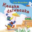 Bajki dla malucha - Kaczka - dziwaczka. Autor: Jan Brzechwa. Dadada.pl Okładka książki Bajki dla malucha - Kaczka - dziwaczka