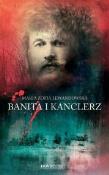 Banita i kanclerz. Autor: Lewandowska Maria Zofia. Dadada.pl Okładka książki Banita i kanclerz