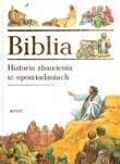 Biblia. Historia zbawienia w opowiadaniach. Autor: Praca zbiorowa. Dadada.pl Okładka książki Biblia. Historia zbawienia w opowiadaniach