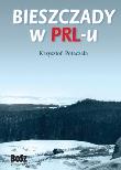 Bieszczady w PRL-u. Autor: Potaczała Krzysztof. Dadada.pl Okładka książki Bieszczady w PRL-u