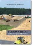 Budowa dróg – podstawy projektowania. Autor: Wiesław Stanisław MŁODOŻENIEC. Dadada.pl Okładka książki Budowa dróg – podstawy projektowania