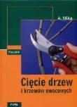 Cięcie drzew i krzewów owocowych. Autor: Mika Augustyn. Dadada.pl Okładka książki Cięcie drzew i krzewów owocowych