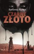 Czarne złoto. Autor: Bartłomiej Rychter. Dadada.pl Okładka książki Czarne złoto
