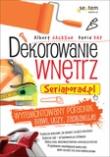 Dekorowanie wnętrz Seriaporad.pl. Autor: Jackson Albert, Halliday David. Dadada.pl Okładka książki Dekorowanie wnętrz Seriaporad.pl