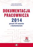 Dokumentacja pracownicza 2014. Autor: Mroczkowska Renata, Potocka-Szmoń Patrycja. Dadada.pl Okładka książki Dokumentacja pracownicza 2014