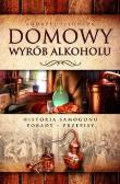 Domowy wyrób alkoholu. Historia samogonu.Porady.... Autor: Andrzej Fiedoruk. Dadada.pl Okładka książki Domowy wyrób alkoholu. Historia samogonu.Porady...
