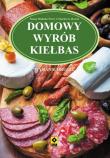 Okładka książki Domowy wyrób kiełbas Wyd. II