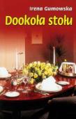 Dookoła stołu. Autor: Irena Gumowska. Dadada.pl Okładka książki Dookoła stołu