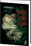 Dopóki śpiewa słowik. Autor: Michaelis Antonia. Dadada.pl Okładka książki Dopóki śpiewa słowik