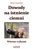 Dowody na istnienie ciemni. Autor: Gruszka-Zych Barbara. Dadada.pl Okładka książki Dowody na istnienie ciemni