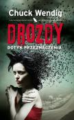Drozdy. Dotyk przeznaczenia. Autor: Wendig Chuck. Dadada.pl Okładka książki Drozdy. Dotyk przeznaczenia