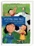 Drużyna pani Miłki, czyli o szacunku, odwadze.... Autor: Grzegorz Kasdepke. Dadada.pl Okładka książki Drużyna pani Miłki, czyli o szacunku, odwadze...
