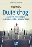 Dwie drogi. Jak CISCO równocześnie osiąga zyski.... Autor: Inder Sidhu. Dadada.pl Okładka książki Dwie drogi. Jak CISCO równocześnie osiąga zyski...