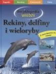 Okładka książki Encyklopedia wiedzy. Rekiny, delfiny i wieloryby