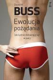 Ewolucja pożądania. Jak ludzie dobierają się w.... Autor: David M. Buss. Dadada.pl Okładka książki Ewolucja pożądania. Jak ludzie dobierają się w...