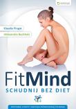 Fit mind. Schudnij bez diet. Autor: Klaudia Pingot, Aleksandra Buchholz. Dadada.pl Okładka książki Fit mind. Schudnij bez diet
