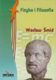 Fizyka i filozofia. Autor: Smid Wacław. Dadada.pl Okładka książki Fizyka i filozofia