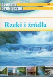 Okładka książki Geografia praktyczna - Rzeki i źródła