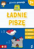 Główka pracuje - Ładnie Piszę. Autor: Orowiecka Iwona. Dadada.pl Okładka książki Główka pracuje - Ładnie Piszę